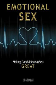 Paperback Emotional Sex: Making Good Relationships Great Book