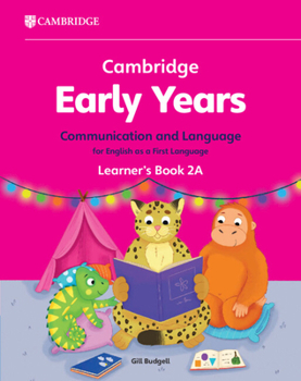 Paperback Cambridge Early Years Communication and Language for English as a First Language Learner's Book 2a: Early Years International Book