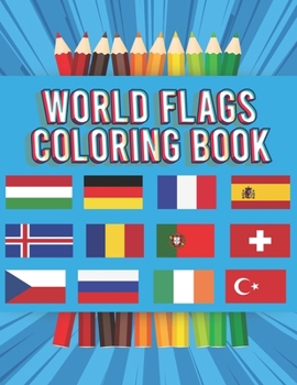 Paperback World Flags Coloring Book: Flags of the World for Kids & Children, A great geography gift for kids and adults Learn and Color Book