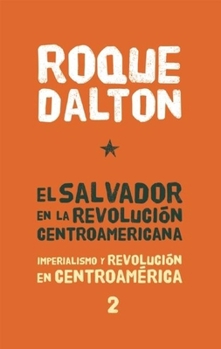 Paperback El Salvador En La Revolución Centroamericana: Imperialismo Y Revolución En Centroamérica Tomo 2 [Spanish] Book
