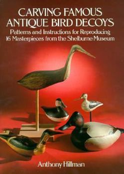 Paperback Carving Famous Antique Bird Decoys: Patterns and Instructions for Reproducing 16 Masterpieces from the Shelburne Museum Book