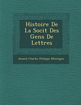 Paperback Histoire de La Soci T Des Gens de Lettres [French] Book