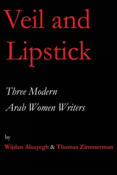 Paperback Veil and Lipstick: Three Modern Arab Women Writers Book