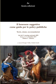 Paperback Il benessere soggettivo come guida per le policy pubbliche: teorie, misure, raccomandazioni [Italian] Book