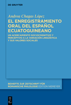 El enregistramiento oral del español ecuatoguineano: Un acercamiento sociocognitivo y perceptivo a la variación lingüística y sus valores sociales ... für romanische Philologie) (Spanish Edition)