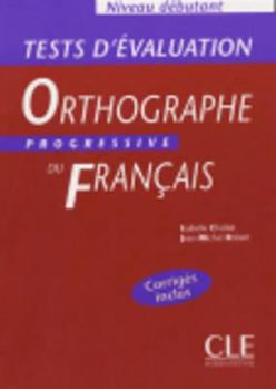 Paperback Tests D'Evaluation de L'Orthographe Progressive (Beginner) [French] Book