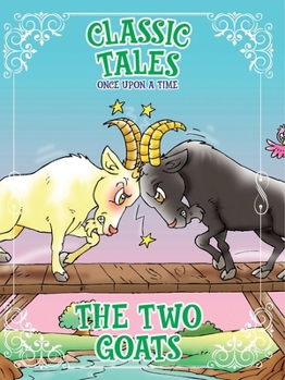 Paperback Classic Tales Once Upon a Time The Two Goats Book