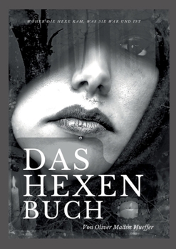 Paperback Das Hexenbuch: Woher die Hexe kam, was sie war und ist [German] Book