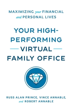 Hardcover Your High-Performing Virtual Family Office: Maximizing Your Financial and Personal Lives Book
