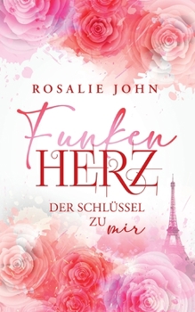 Paperback Funkenherz: Der Schlüssel zu mir [German] Book