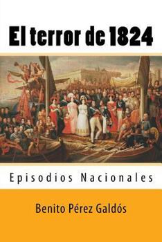 El terror de 1824 - Book #7 of the Episodios Nacionales, Segunda Serie