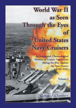 Paperback World War II As Seen Through The Eyes of United States Navy Cruisers Volume 1 Book