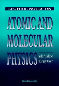 Hardcover Lecture Notes on Atomic & Molecular Phys Book