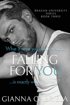 Falling For You - Book #3 of the Bragan University