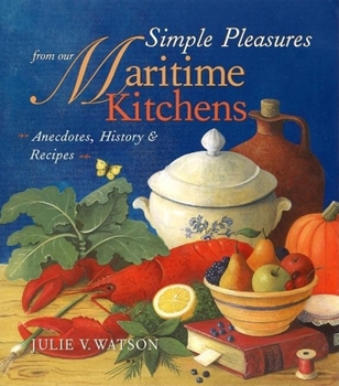 Paperback Simple Pleasures from Our Maritime Kitchens: Anecdotes, History, and Recipes Book