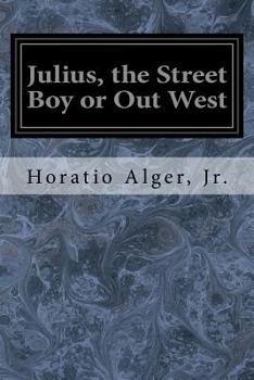 Paperback Julius, the Street Boy or Out West Book