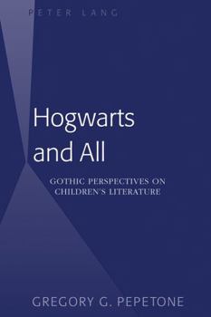 Paperback Hogwarts and All: Gothic Perspectives on Children's Literature Book
