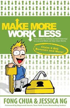 Paperback Make More, Work Less: The Guide to Unlocking Your Potential to Live and Work on Your Own Terms Book