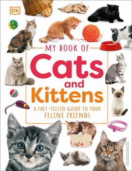 Hardcover My Book of Cats and Kittens: A Fact-Filled Guide to Your Feline Friends Book
