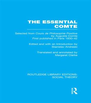 Paperback The Essential Comte (Rle Social Theory): Selected from 'Cours de Philosophie Positive' by Auguste Comte Book