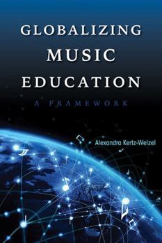 Paperback Globalizing Music Education: A Framework Book