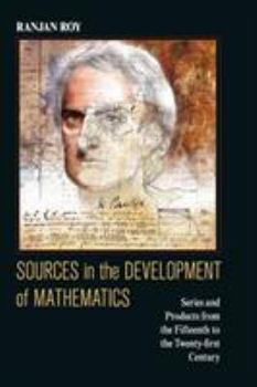 Hardcover Sources in the Development of Mathematics: Infinite Series and Products from the Fifteenth to the Twenty-First Century Book