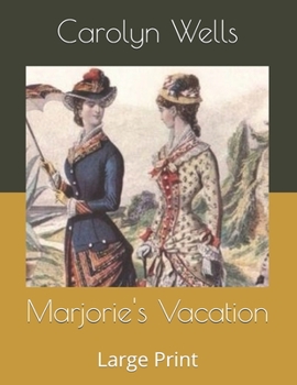 Marjorie's Vacation - Book #1 of the Marjorie Maynard