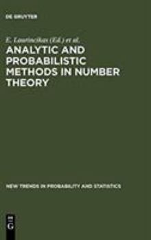 Hardcover Analytic & Probabilistic Methods in Number Theory: Proceedings of the 2nd International Conference in Honour of J. Kubilius, Lithuania, 23-27 September 1996 (New Trends in Probability & Statistics) Book