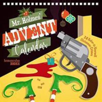 Calendar Mr Holmes' Advent Calendar: 24 Solve-it-Yourself Christmas Crimes Book