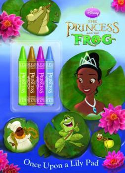 Paperback The Princess and the Frog Once Upon a Lily Pad [With 4 Crayons] Book