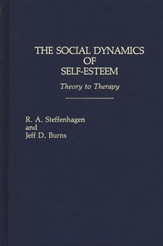 Hardcover The Social Dynamics of Self-Esteem: Theory to Therapy Book