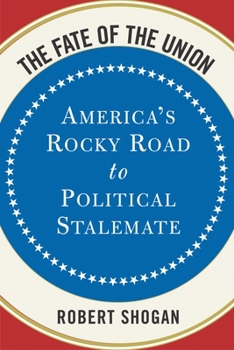 Paperback The Fate of the Union: America's Rocky Road to Political Stalemate Book