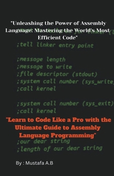 Paperback "Unleashing the Power of Assembly Language: Mastering the World's Most Efficient Code" Book