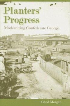 Hardcover Planters' Progress: Modernizing Confederate Georgia Book