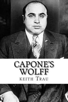 Paperback Capone's Wolff: Prohibition will kill your soul. Book