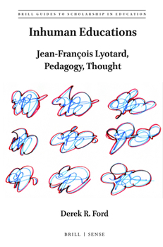 Paperback Inhuman Educations: Jean-François Lyotard, Pedagogy, Thought Book