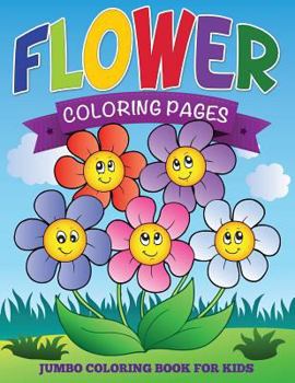 Paperback Flower Coloring Pages (Jumbo Coloring Book for Kids) Book