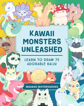 Paperback Kawaii Monsters Unleashed: Learn to Draw 75 Adorable Kaiju Book