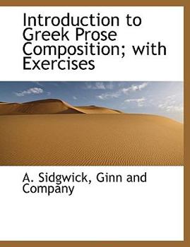 Paperback Introduction to Greek Prose Composition; With Exercises Book