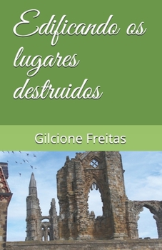 Paperback Edificando os lugares destruidos [Portuguese] Book