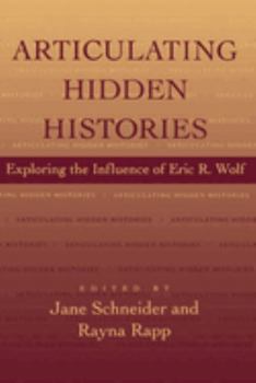 Articulating Hidden Histories: Exploring the Influence of Eric R. Wolf