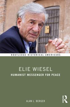Paperback Elie Wiesel: Humanist Messenger for Peace Book