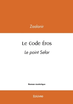 Paperback Le Code Éros: Le point Sefar [French] Book