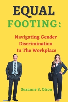 Paperback Equal Footing: Navigating Gender Discrimination in the Workplace Book