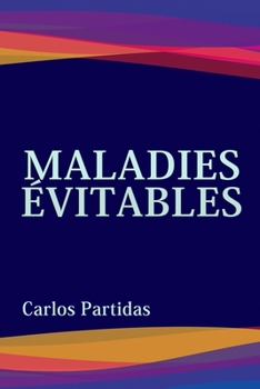 Paperback Maladies Évitables: L'Esprit Est La Véritable Forme de Vie [French] Book