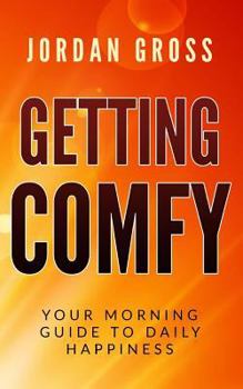 Paperback Getting COMFY: Your Morning Guide to Daily Happiness Book