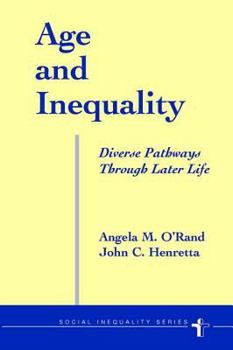 Paperback Age And Inequality: Diverse Pathways Through Later Life Book