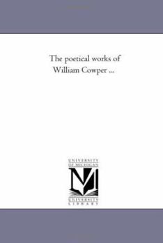 Paperback The Poetical Works of William Cowper Avol. 1 Book