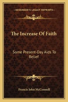 Paperback The Increase Of Faith: Some Present-Day Aids To Belief Book