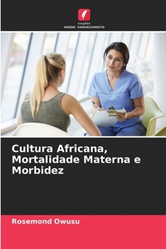 Paperback Cultura Africana, Mortalidade Materna e Morbidez [Portuguese] Book